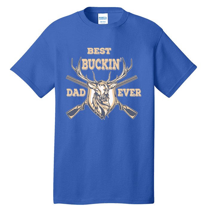 Best Buckin Dad Ever Funny Hunting Father Gift Tall T-Shirt