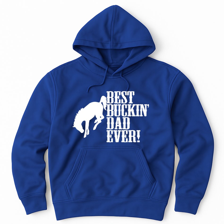 Best Buckin Dad Ever Funny For Horse Lovers Funny Gift Hoodie