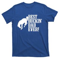 Best Buckin Dad Ever Funny For Horse Lovers Funny Gift T-Shirt