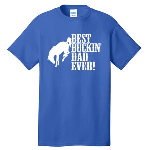 Best Buckin Dad Ever Funny For Horse Lovers Funny Gift Tall T-Shirt