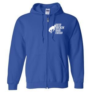 Best Buckin Dad Ever Funny For Horse Lovers Funny Gift Full Zip Hoodie