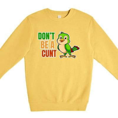 Big Bird Don’t Be A Cunt Premium Crewneck Sweatshirt