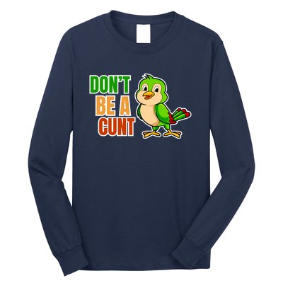 Big Bird Don’t Be A Cunt Long Sleeve Shirt