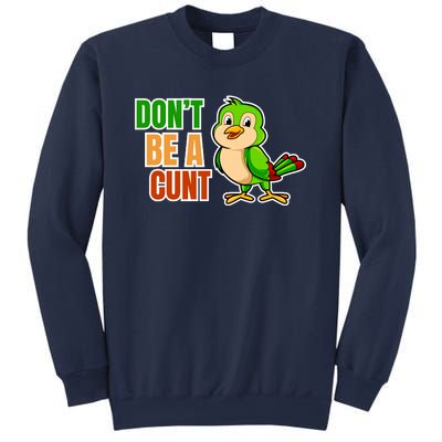 Big Bird Don’t Be A Cunt Sweatshirt