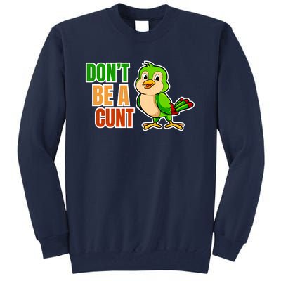 Big Bird Don’t Be A Cunt Tall Sweatshirt