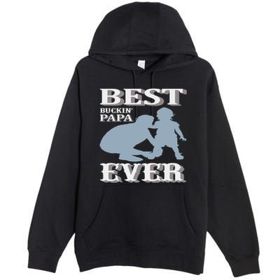 Best Buckin Dad Ever Cool Gift Premium Pullover Hoodie