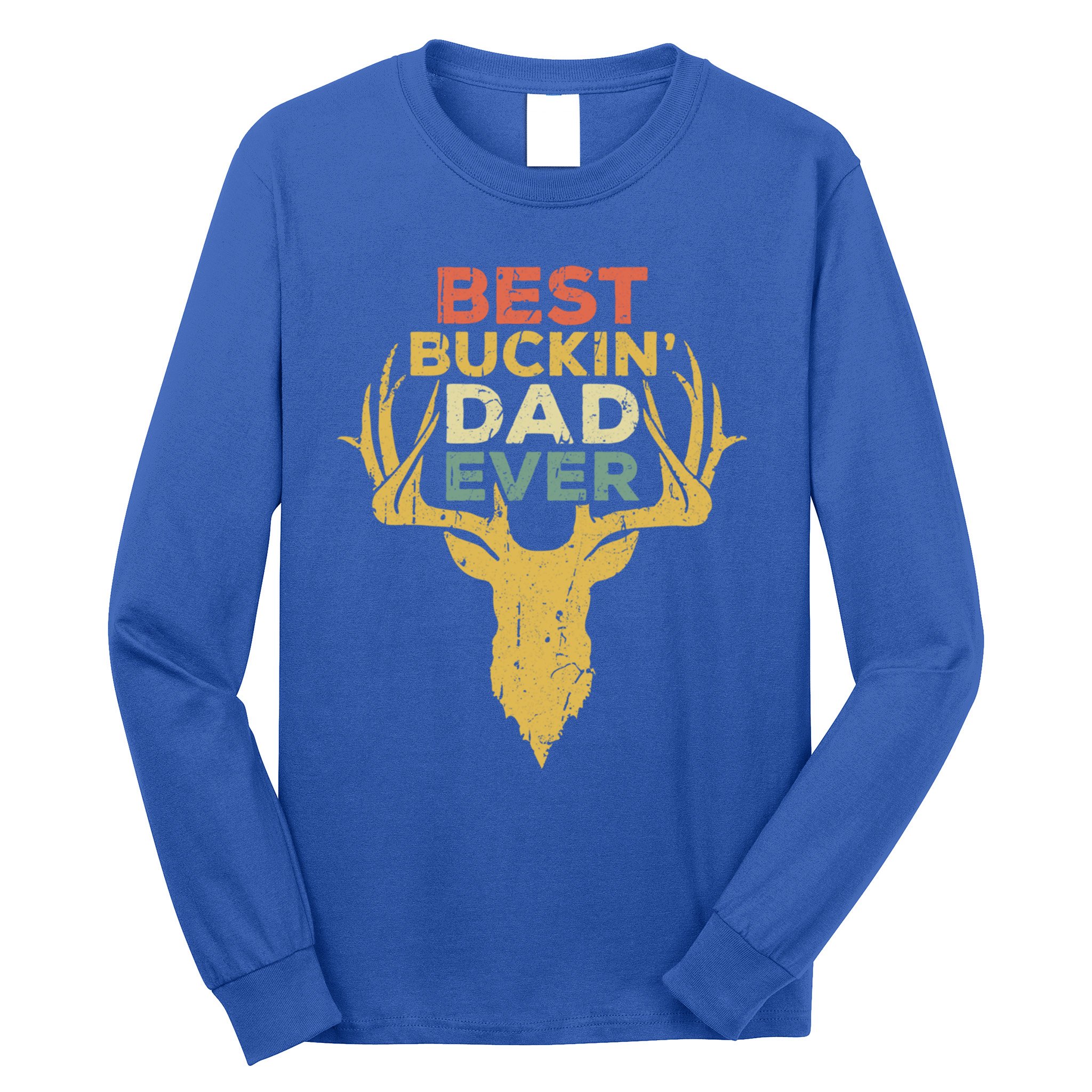 Best Buckin Dad Ever Funny Gift Deer Hunters Gift Long Sleeve Shirt