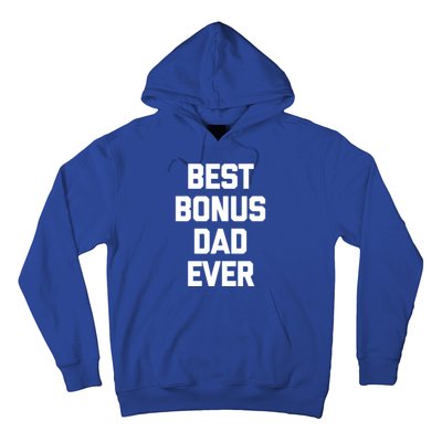 Best Bonus Dad Ever Gift Funny Saying Sarcastic Stepdad Meaningful Gift Hoodie