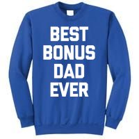 Best Bonus Dad Ever Gift Funny Saying Sarcastic Stepdad Meaningful Gift Sweatshirt