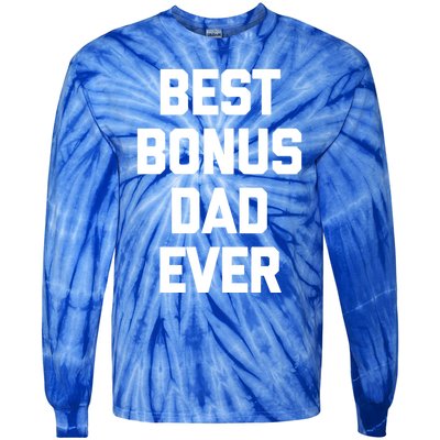 Best Bonus Dad Ever Gift Funny Saying Sarcastic Stepdad Meaningful Gift Tie-Dye Long Sleeve Shirt