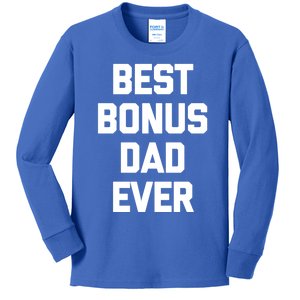 Best Bonus Dad Ever Gift Funny Saying Sarcastic Stepdad Meaningful Gift Kids Long Sleeve Shirt