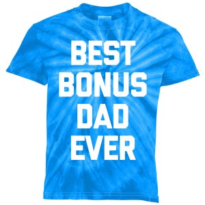 Best Bonus Dad Ever Gift Funny Saying Sarcastic Stepdad Meaningful Gift Kids Tie-Dye T-Shirt