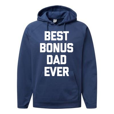 Best Bonus Dad Ever Gift Funny Saying Sarcastic Stepdad Meaningful Gift Performance Fleece Hoodie