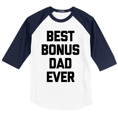 Best Bonus Dad Ever Gift Funny Saying Sarcastic Stepdad Meaningful Gift Baseball Sleeve Shirt