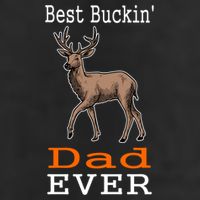 Best Buckin Dad Ever Gift Deer Hunting Funny Cool Comfort Performance Bucket Hat