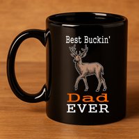 Best Buckin Dad Ever Gift Deer Hunting Funny 11oz C Handle Ceramic Mug