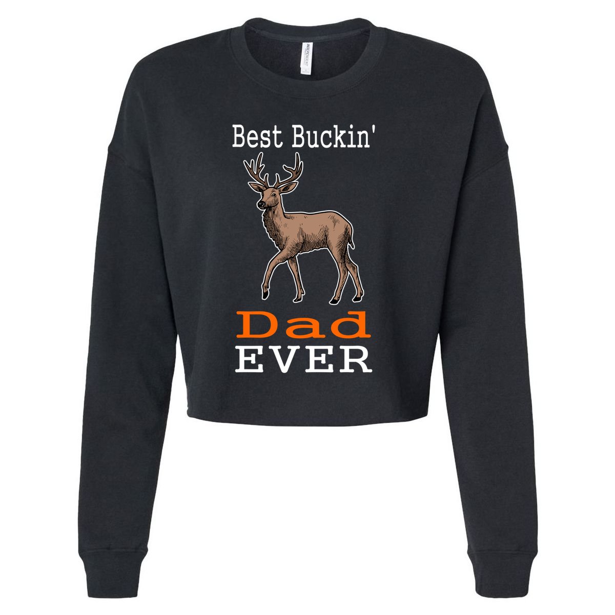 Best Buckin Dad Ever Gift Deer Hunting Funny Cropped Pullover Crew