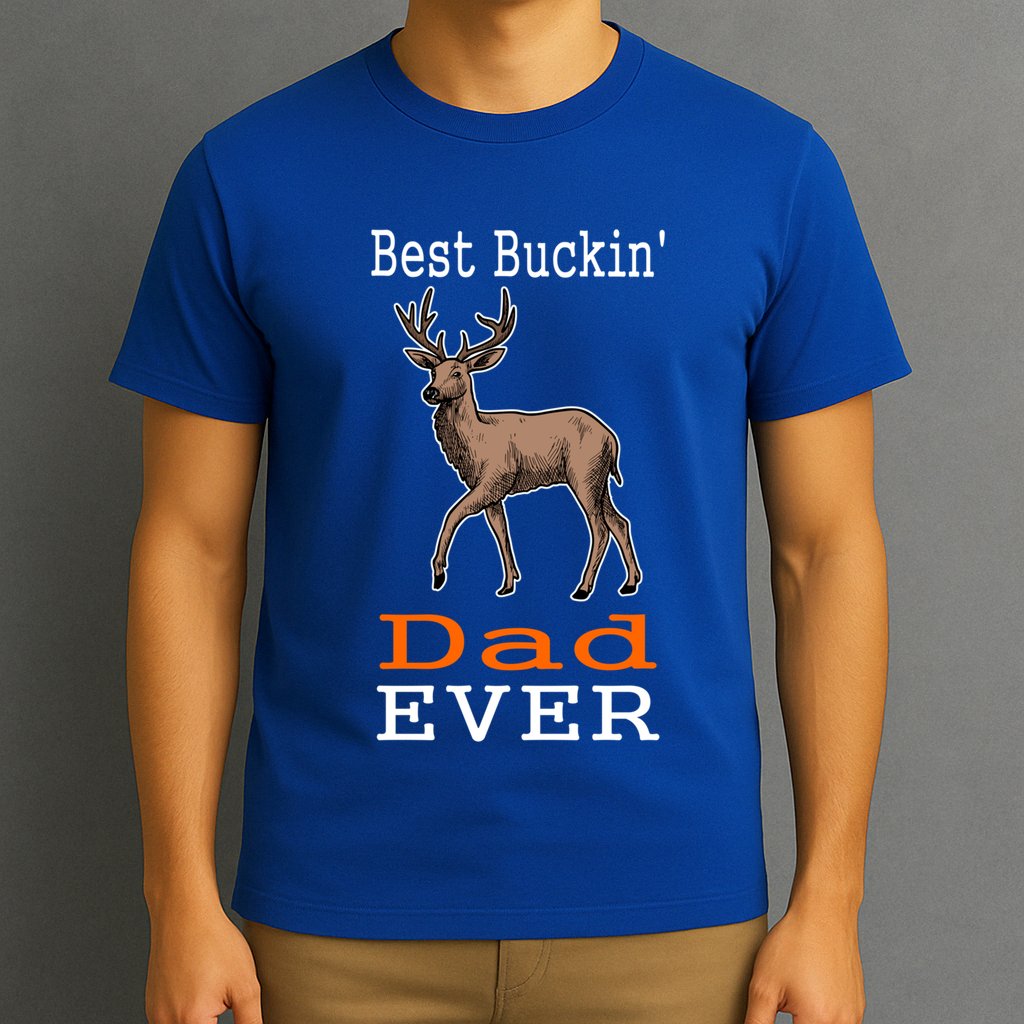 Best Buckin Dad Ever Gift Deer Hunting Funny T-Shirt