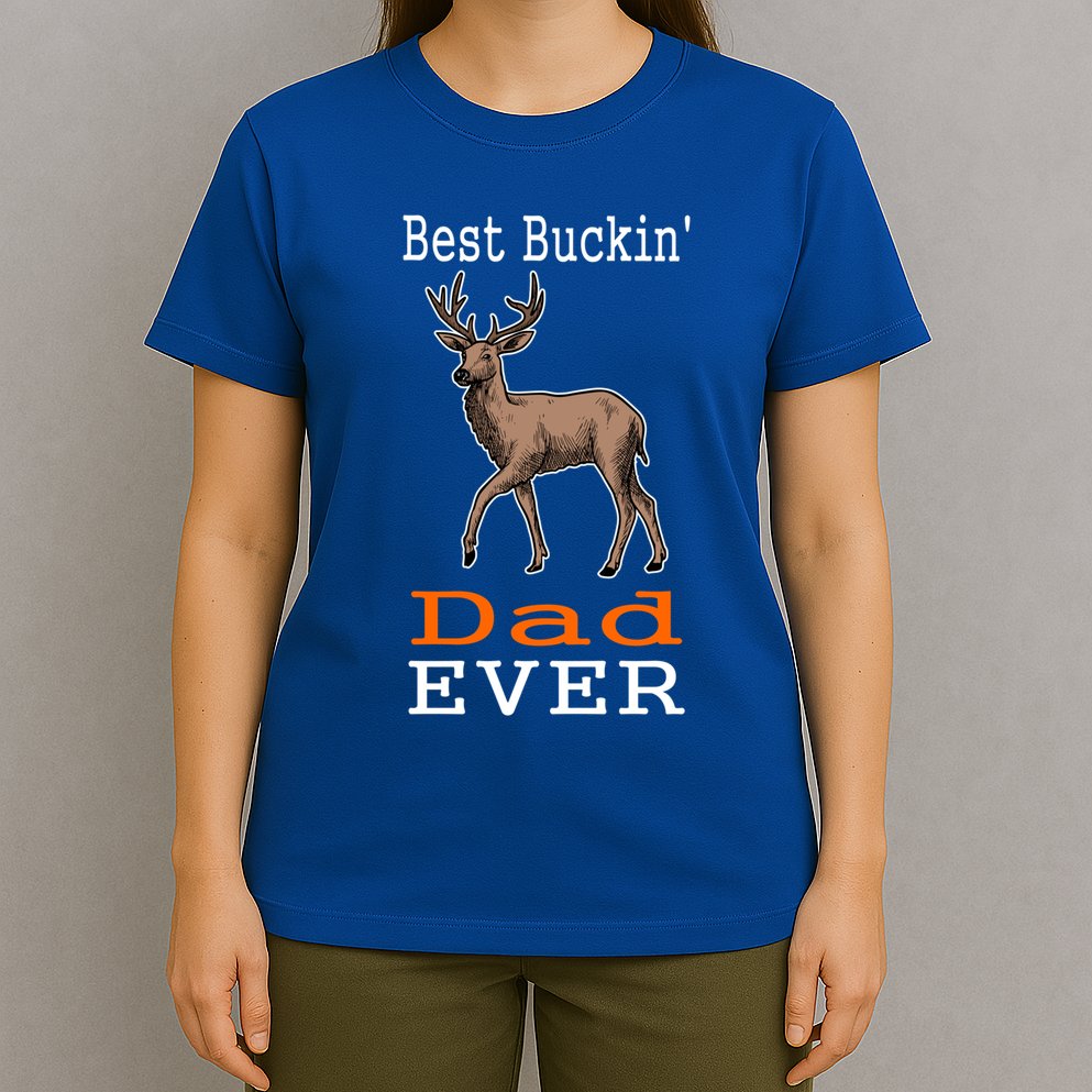Best Buckin Dad Ever Gift Deer Hunting Funny T-Shirt