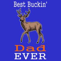 Best Buckin Dad Ever Gift Deer Hunting Funny T-Shirt