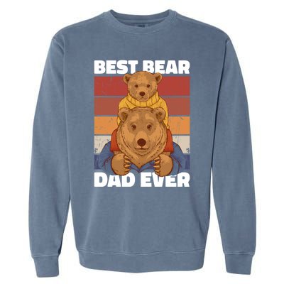 Best Bear Dad Ever For Father's Day Gift Garment-Dyed Sweatshirt