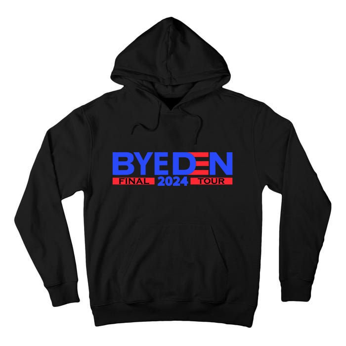 Biden Bye Den Final Tour 2024 Funny Novelty Design Tall Hoodie