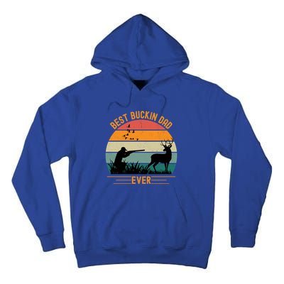 Best Buckin Dad Ever Deer Hunters Funny Deer Hunting Season Gift Tall Hoodie