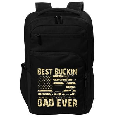 Best Buckin Dad Ever Fathers Day 2024 Funny Fathers Day Meaningful Gift Impact Tech Backpack