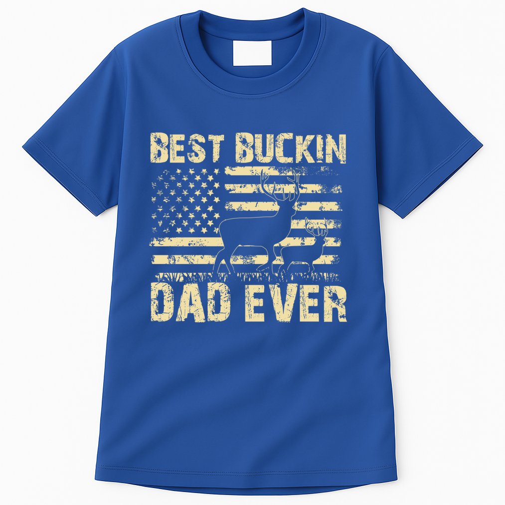 Best Buckin Dad Ever Fathers Day 2024 Funny Fathers Day Meaningful Gift Tall T-Shirt