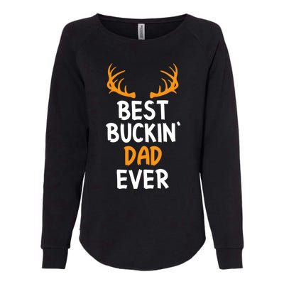 Best Buckin Dad Ever Cool Gift Womens California Wash Sweatshirt