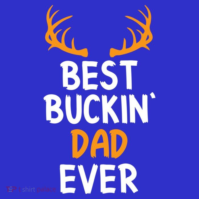 Best Buckin Dad Ever Cool Gift Tall T-Shirt