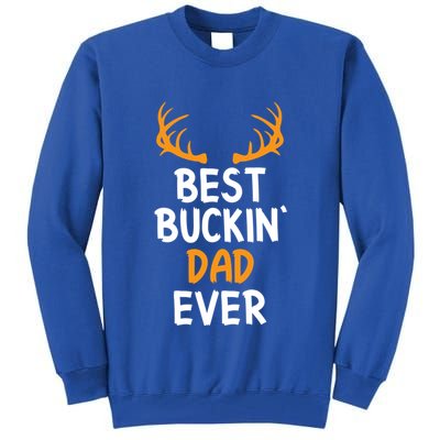 Best Buckin Dad Ever Cool Gift Tall Sweatshirt