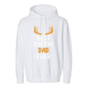 Best Buckin Dad Ever Cool Gift Garment-Dyed Fleece Hoodie