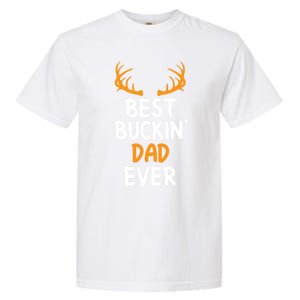 Best Buckin Dad Ever Cool Gift Garment-Dyed Heavyweight T-Shirt