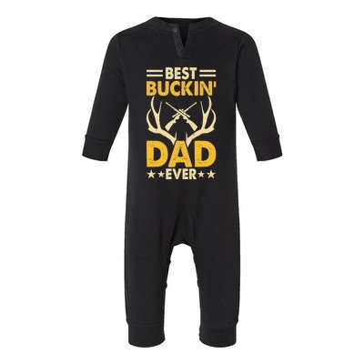 Best Buckin Dad Ever Funny Deer Hunters FatherS Day Gift Infant Fleece One Piece