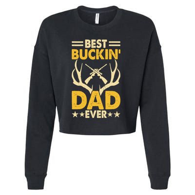 Best Buckin Dad Ever Funny Deer Hunters FatherS Day Gift Cropped Pullover Crew
