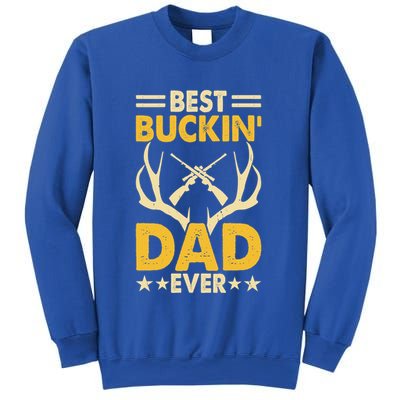 Best Buckin Dad Ever Funny Deer Hunters FatherS Day Gift Sweatshirt