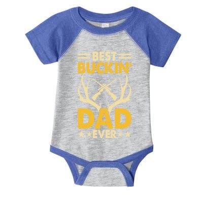 Best Buckin Dad Ever Funny Deer Hunters FatherS Day Gift Infant Baby Jersey Bodysuit