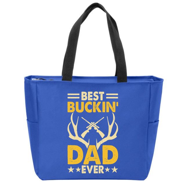 Best Buckin Dad Ever Funny Deer Hunters FatherS Day Gift Zip Tote Bag
