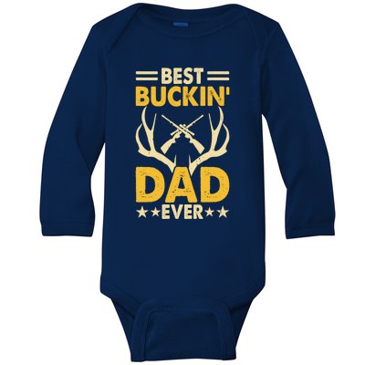 Best Buckin Dad Ever Funny Deer Hunters FatherS Day Gift Baby Long Sleeve Bodysuit