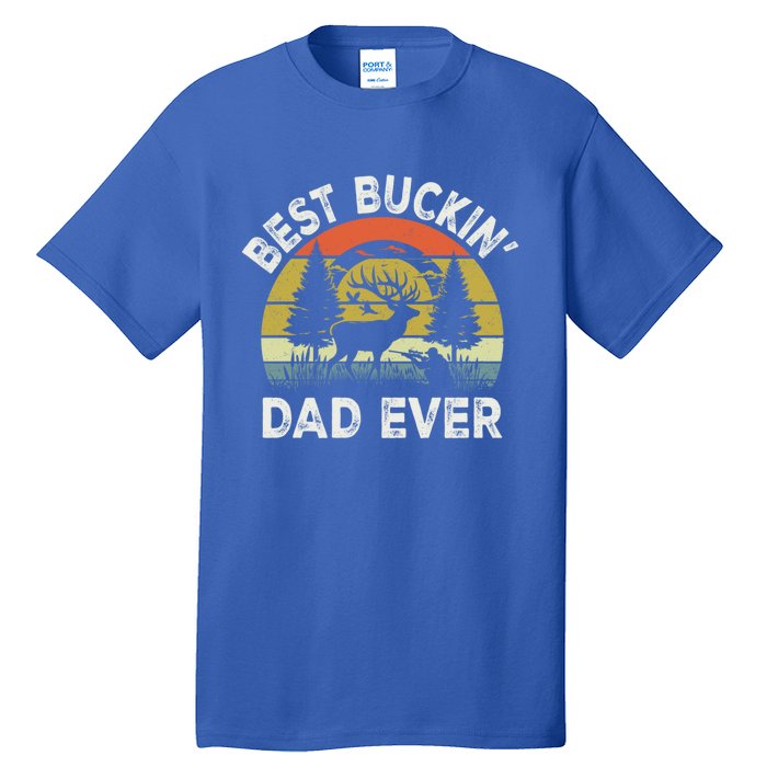 Best Buckin Dad Ever Funny Deer Hunting FatherS Day Gift Tall T-Shirt