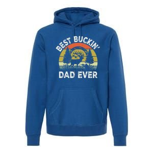 Best Buckin Dad Ever Funny Deer Hunting FatherS Day Gift Premium Hoodie