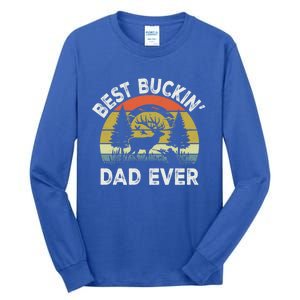 Best Buckin Dad Ever Funny Deer Hunting FatherS Day Gift Tall Long Sleeve T-Shirt