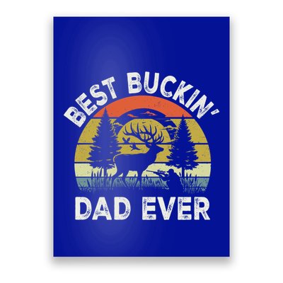 Best Buckin Dad Ever Funny Deer Hunting FatherS Day Gift Poster