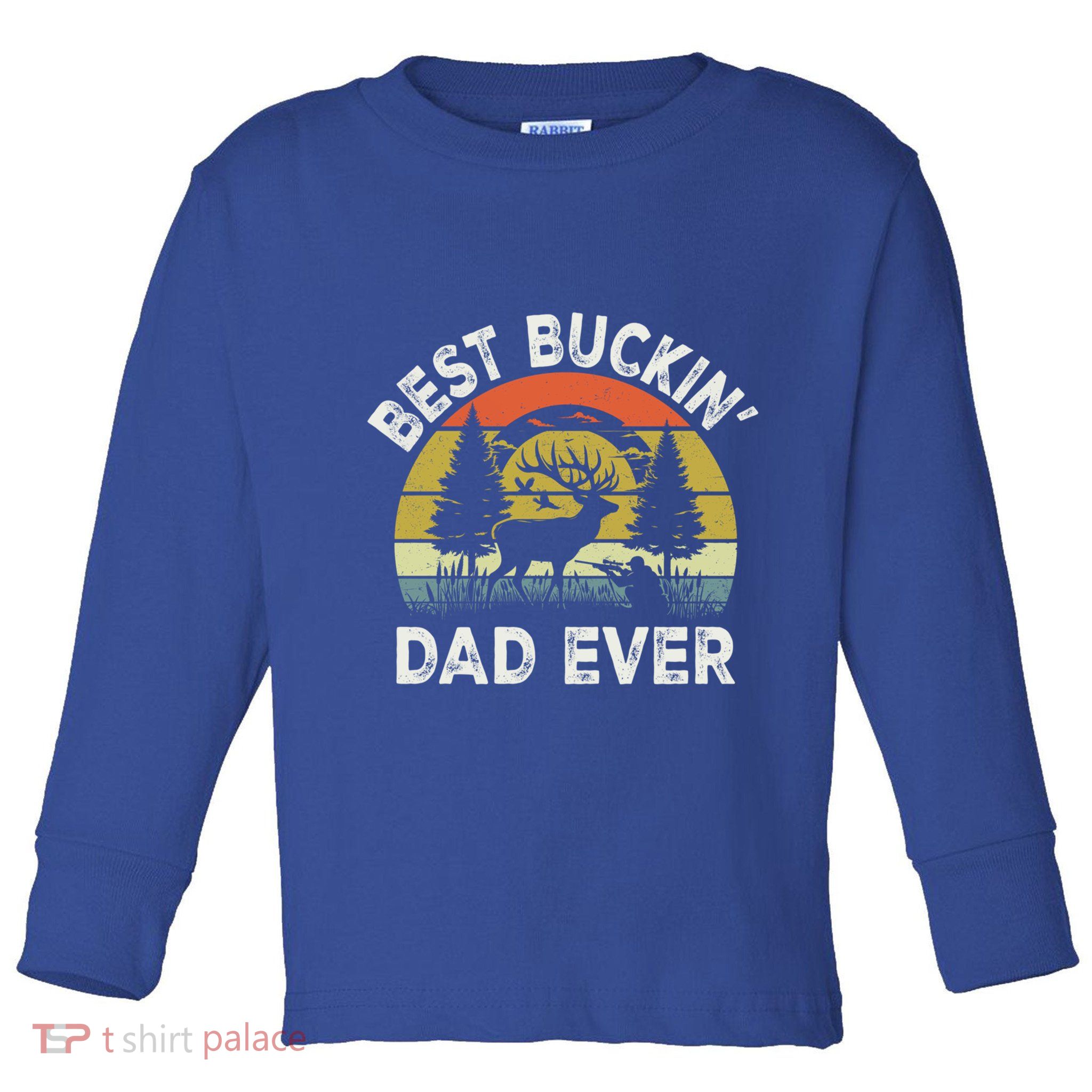 Best Buckin Dad Ever Funny Deer Hunting FatherS Day Gift Toddler Long Sleeve Shirt