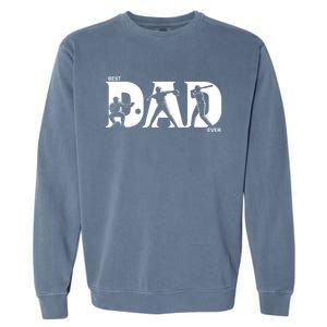 Best Baseball Dad Ever Fathers Day Baseball Meaningful Gift Garment-Dyed Sweatshirt