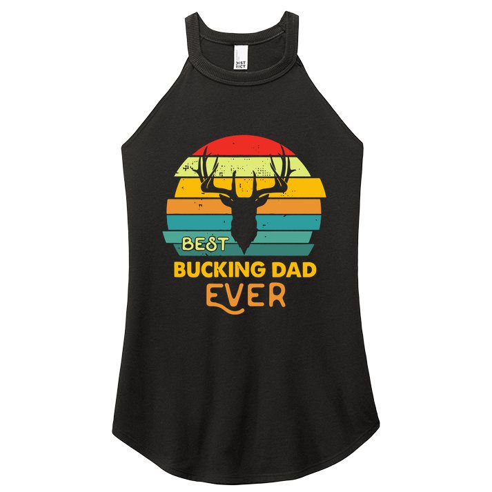Best Buckin Dad Ever Gift Deer Hunting Bucking Father Gift Women's Perfect Tri Rocker Tank