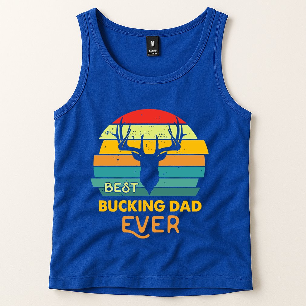 Best Buckin Dad Ever Gift Deer Hunting Bucking Father Gift Tank Top
