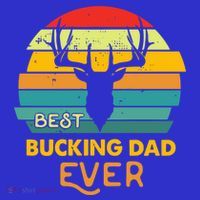 Best Buckin Dad Ever Gift Deer Hunting Bucking Father Gift Kids T-Shirt