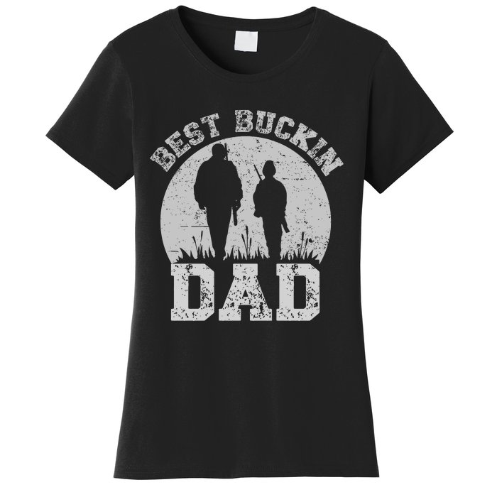 BEST BUCKIN DAD EVER Women's T-Shirt